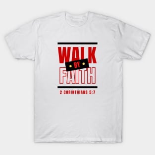 Walk By Faith | Bible Verse T-Shirt